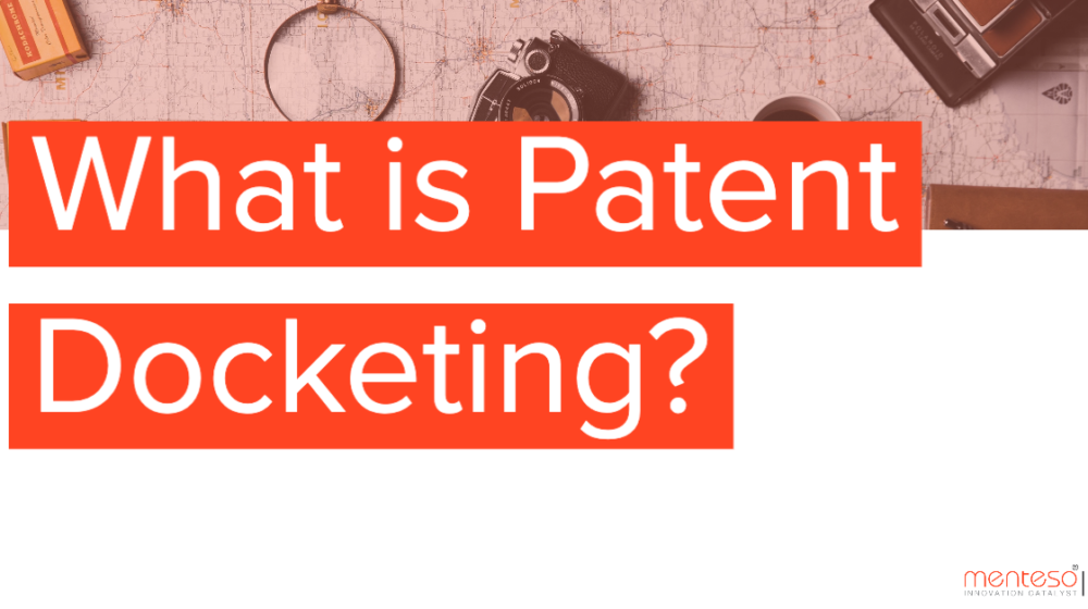 What is Patent Docketing?
