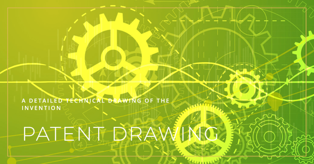 Everything You Need to Know About a Perfect Patent Drawing